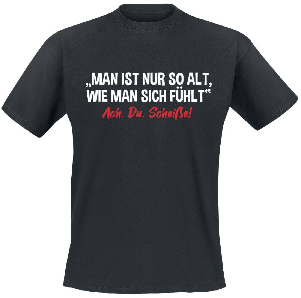 EMP "Man ist nur so alt, wie man sich fühlt " T-Shirt schwarz von Sprüche Heißer Verkauf
