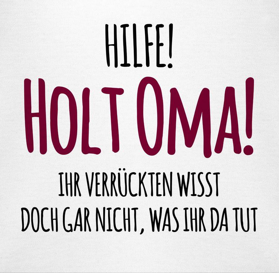 Shirtracer Hilfe Holt Oma - Geschenk Geburt Omi Shirts & Mehr Shirtracer Blitzangebot