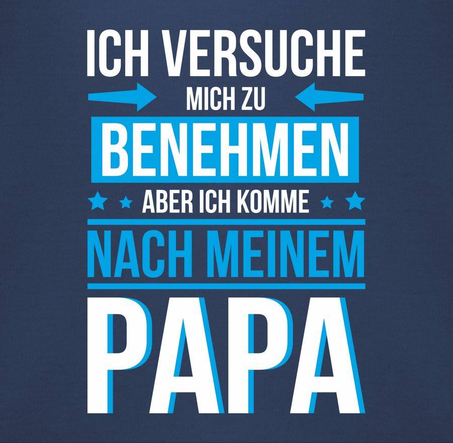 Shirtracer Ich versuche mich zu benehmen aber ich komme nach meinem Papa blau: Tshirt Rucks Shirtracer Räumungsverkauf