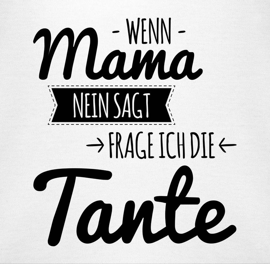 Shirtracer Wenn Mama nein sagt frag ich die Tante Shirts & Mehr Shirtracer Outlet