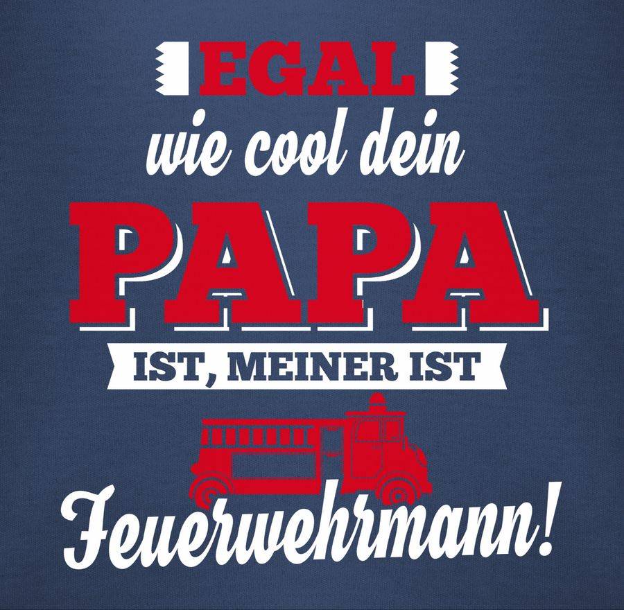 Shirtracer Egal wie Cool dein Papa meiner ist Feuerwehrmann Shirts & Mehr Shirtracer Kostenloser Versand