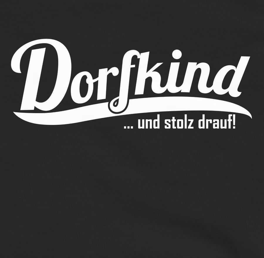 Shirtracer Dorfkind und stolz drauf Weiss Shirts & Mehr Shirtracer Auslauf