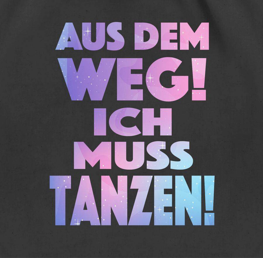 Shirtracer Aus dem Weg! Ich muss tanzen! Shirts & Mehr Shirtracer Jubiläumsangebot