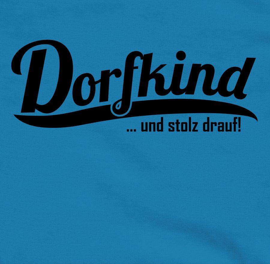 Shirtracer Dorfkind und stolz drauf Schwarz Shirts & Mehr Shirtracer Exklusive Angebote