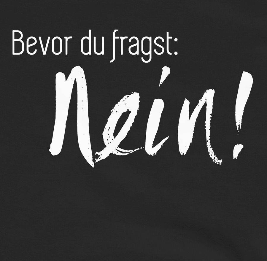 Shirtracer Bevor du fragst: Nein Shirts & Mehr Shirtracer Jubiläumsangebot