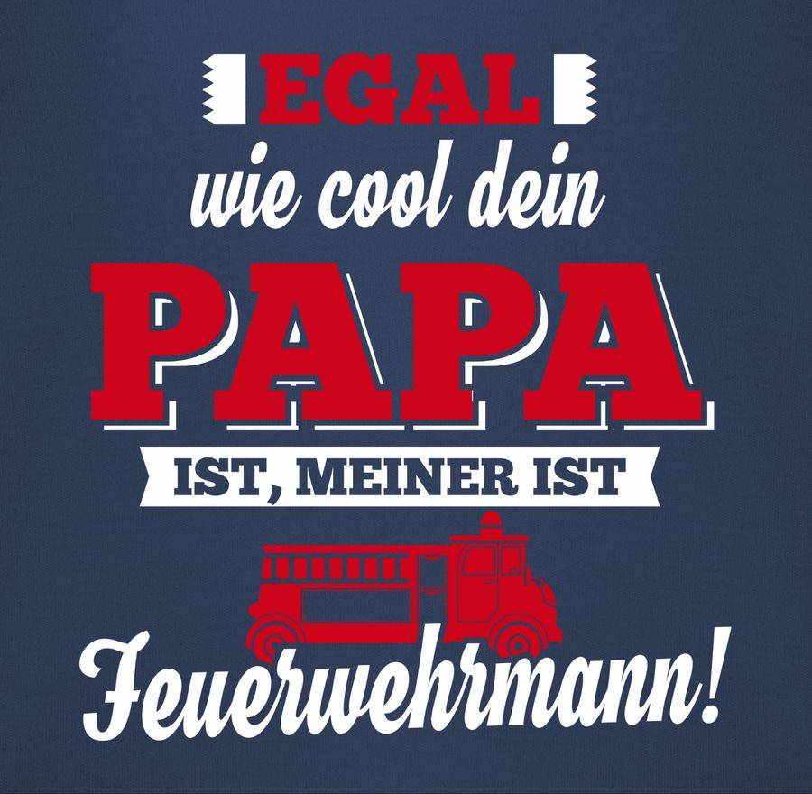 Shirtracer Egal wie Cool dein Papa meiner ist Feuerwehrmann Shirts & Mehr Shirtracer Vierteljährliche Förderung