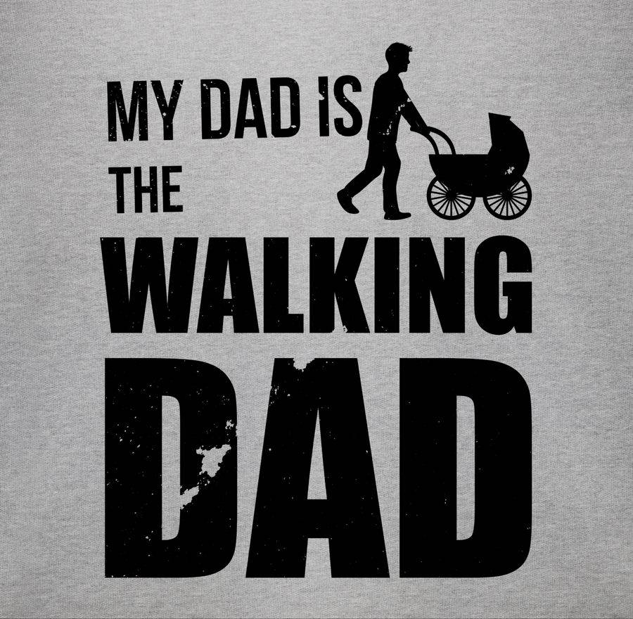 Shirtracer My Dad is the Walking Dad Shirts & Mehr Shirtracer Angebote