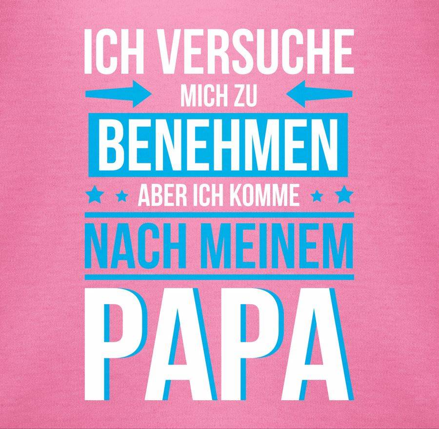 Shirtracer Ich versuche mich zu benehmen aber ich komme nach meinem Papa blau: Tshirt Rucks Shirtracer Online Shopping