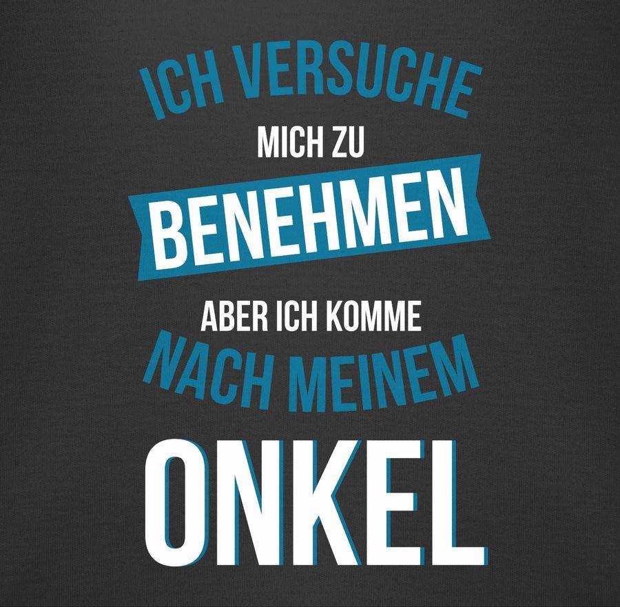 Shirtracer Ich versuche mich zu benehmen aber ich komme nach meinem Onkel: T-Shirt Turnbeut Shirtracer Große Rabatte