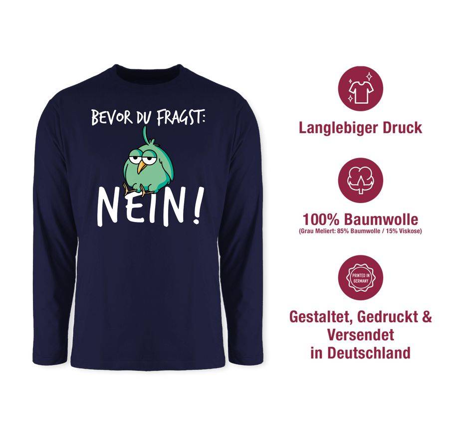Shirtracer Bevor du fragst: Nein! - Vogel - Weiß Shirts & Mehr Shirtracer Discount Store für neue Produkte