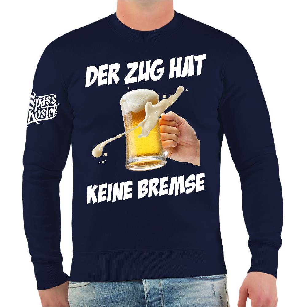Spass Kostet Männer Sweatshirt Der Zug hat keine Bremse Lagerräumung