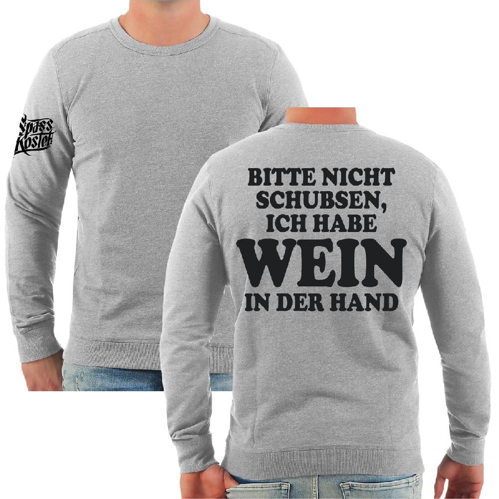 Spass Kostet Männer Sweatshirt Bitte nicht schubsen habe WEIN in der Hand Online