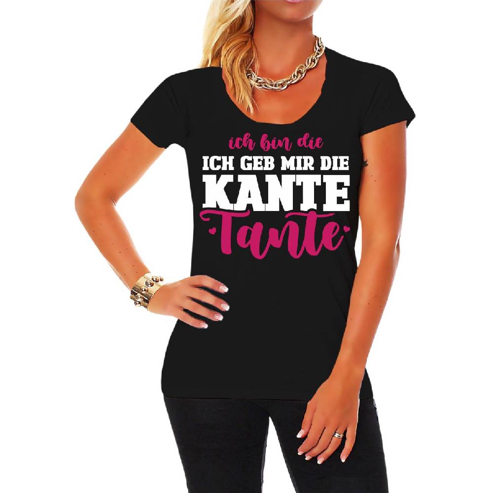 Spass Kostet Frauen T-Shirt Ich bin die geb mir die Kante TANTE Kauf eins, bekomm eins gratis