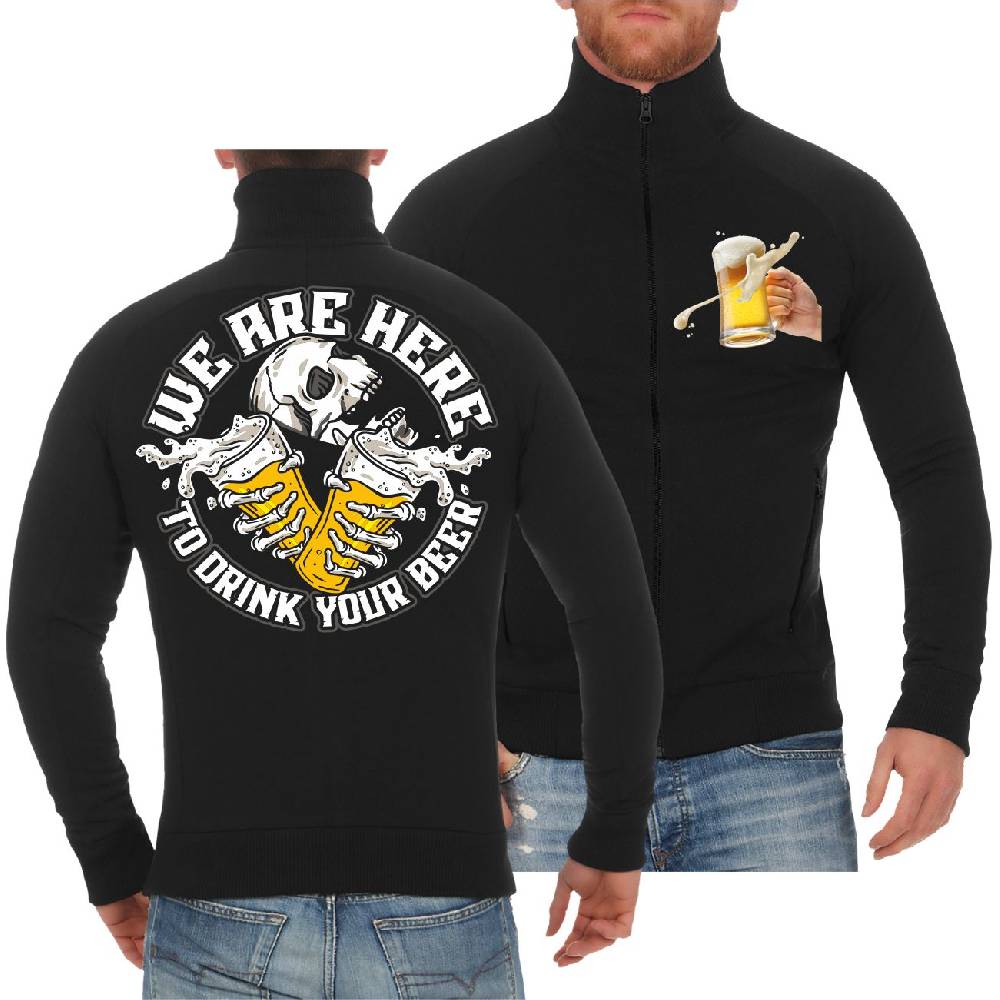 Spass Kostet Männer Sweatjacke We are here to DRINK your BEER Cyber Monday