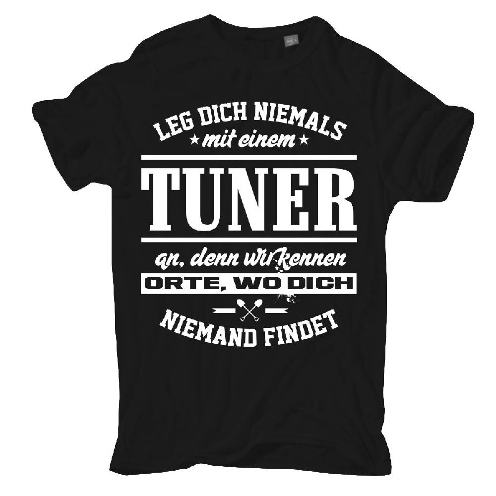Spass Kostet Männer T-Shirt Leg dich niemals mit einem TUNER an S bis XXL Zeitbegrenzte Promotion